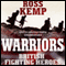 Warriors: British Fighting Heroes (Unabridged) audio book by Ross Kemp
