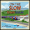 On the Slow Train Again (Unabridged) audio book by Michael Williams