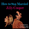 How to Stay Married (Unabridged) audio book by Jilly Cooper