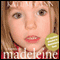 Madeleine: Our Daughter's Disappearance and the Continuing Search for Her (Unabridged) audio book by Kate McCann