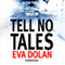Tell No Tales (Unabridged) audio book by Eva Dolan