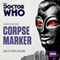 Doctor Who: Corpse Marker: A 4th Doctor novel (Unabridged)