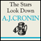 The Stars Look Down (Unabridged) audio book by A. J. Cronin