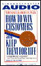 How to Win Customers and Keep Them for Life audio book by Michael LeBoeuf, Ph.D.