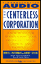 The Centerless Corporation: A New Model for Transforming Your Organization for Growth and Prosperity audio book by Bruce A. Pasternack and Albert J. Viscio