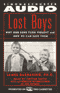 Lost Boys: Why Our Sons Turn Violent and How We Can Save Them audio book by James Garbarino, Ph.D.