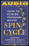 Spin Cycle: Inside the Clinton Propaganda Machine audio book by Howard Kurtz