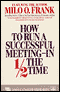 How to Run a Successful Meeting In 1/2 the Time