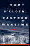Two O'Clock, Eastern Wartime audio book by John Dunning