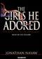 The Girls He Adored audio book by Jonathan Nasaw
