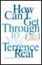 How Can I Get Through to You? Reconnecting Men and Women audio book by Terrence Real
