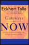 Gateways to Now (Unabridged) audio book by Eckhart Tolle