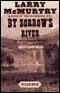 By Sorrow's River: Volume 3 of the Berrybender Narratives (Unabridged) audio book by Larry McMurtry