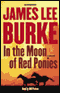 In the Moon of Red Ponies (Unabridged) audio book by James Lee Burke