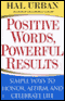Positive Words, Powerful Results: Simple Ways to Honor, Affirm, and Celebrate Life