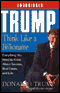 Trump: Think Like a Billionaire: What You Need to Know About Success, Real Estate, and Life (Unabridged) audio book by Donald J. Trump with Meredith McIver