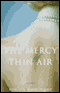 The Mercy of Thin Air: A Novel audio book by Ronlyn Domingue