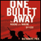 One Bullet Away: The Making of Marine Officer audio book by Nathaniel Fick