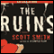 The Ruins (Unabridged) audio book by Scott Smith