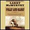 Folly and Glory: Volume 4 of The Berrybender Narratives (Unabridged) audio book by Larry McMurtry