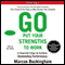 Go Put Your Strengths to Work: 6 Powerful Steps to Achieve Outstanding Performance (Unabridged) audio book by Marcus Buckingham