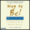 Way to Be! 9 Rules for  Living the Good Life audio book by Gordon B. Hinckley