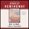By-Line Ernest Hemingway: Selected Articles and Dispatches of Four Decades audio book by Ernest Hemingway