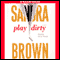 Play Dirty (Unabridged) audio book by Sandra Brown