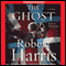 The Ghost Writer: A Novel (Unabridged) audio book by Robert Harris