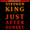 Just After Sunset: Stories (Unabridged) audio book by Stephen King