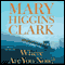 Where Are You Now?: A Novel audio book by Mary Higgins Clark