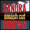 Smash Cut: A Novel audio book by Sandra Brown