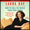 How to Rule the World from Your Couch audio book by Laura Day