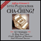 The Little Platinum Book of Cha-Ching: 32.5 Strategies to Ring Your Own (Cash) Register (Unabridged)