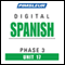 Spanish Phase 3, Unit 17: Learn to Speak and Understand Spanish with Pimsleur Language Programs audio book by Pimsleur