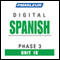 Spanish Phase 3, Unit 18: Learn to Speak and Understand Spanish with Pimsleur Language Programs audio book by Pimsleur