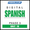 Spanish Phase 3, Unit 19: Learn to Speak and Understand Spanish with Pimsleur Language Programs audio book by Pimsleur