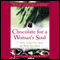 Chocolate for a Woman's Soul: Stories to Feed Your Spirit and Warm Your Heart audio book by Kay Allenbaugh