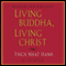Living Buddha, Living Christ audio book by Thich Nhat Hanh