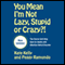 You Mean I'm Not Lazy, Stupid or Crazy?: A Self-help Audio Program for Adults with Attention Deficit Disorder audio book by Kate Kelly