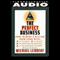 Perfect Business: How To Make A Million From Home With No Payroll, No Employee Headaches, No Debt audio book by Michael Leboeuf