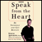 Speak from the Heart: Be Yourself and Get Results