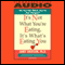 It's Not What You're Eating, It's What's Eating You: Overcome Hidden Food Addictions audio book by Janet Greeson