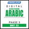 Arabic (East) Phase 3, Unit 23: Learn to Speak and Understand Eastern Arabic with Pimsleur Language Programs audio book by Pimsleur