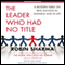 The Leader Who Had No Title: A Modern Fable on Real Success in Business and in Life (Unabridged) audio book by Robin Sharma