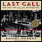 Last Call: The Rise and Fall of Prohibition audio book by Daniel Okrent