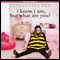 I Know I Am, But What Are You? (Unabridged) audio book by Samantha Bee