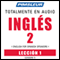 ESL Spanish Phase 2, Unit 01: Learn to Speak and Understand English as a Second Language with Pimsleur Language Programs