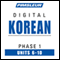 Korean Phase 1, Unit 06-10: Learn to Speak and Understand Korean with Pimsleur Language Programs