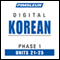 Korean Phase 1, Unit 21-25: Learn to Speak and Understand Korean with Pimsleur Language Programs